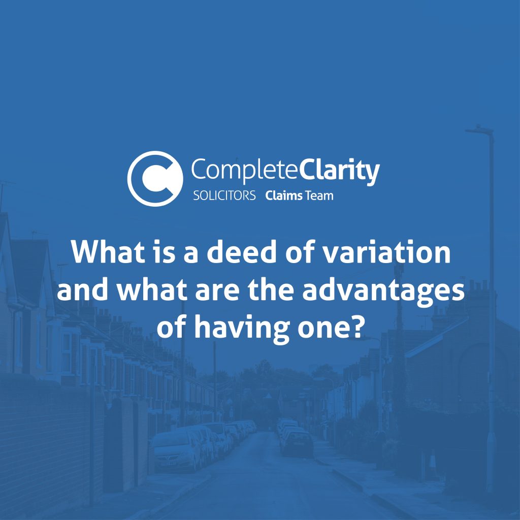 What is a deed of variation and what are the advantages of having one