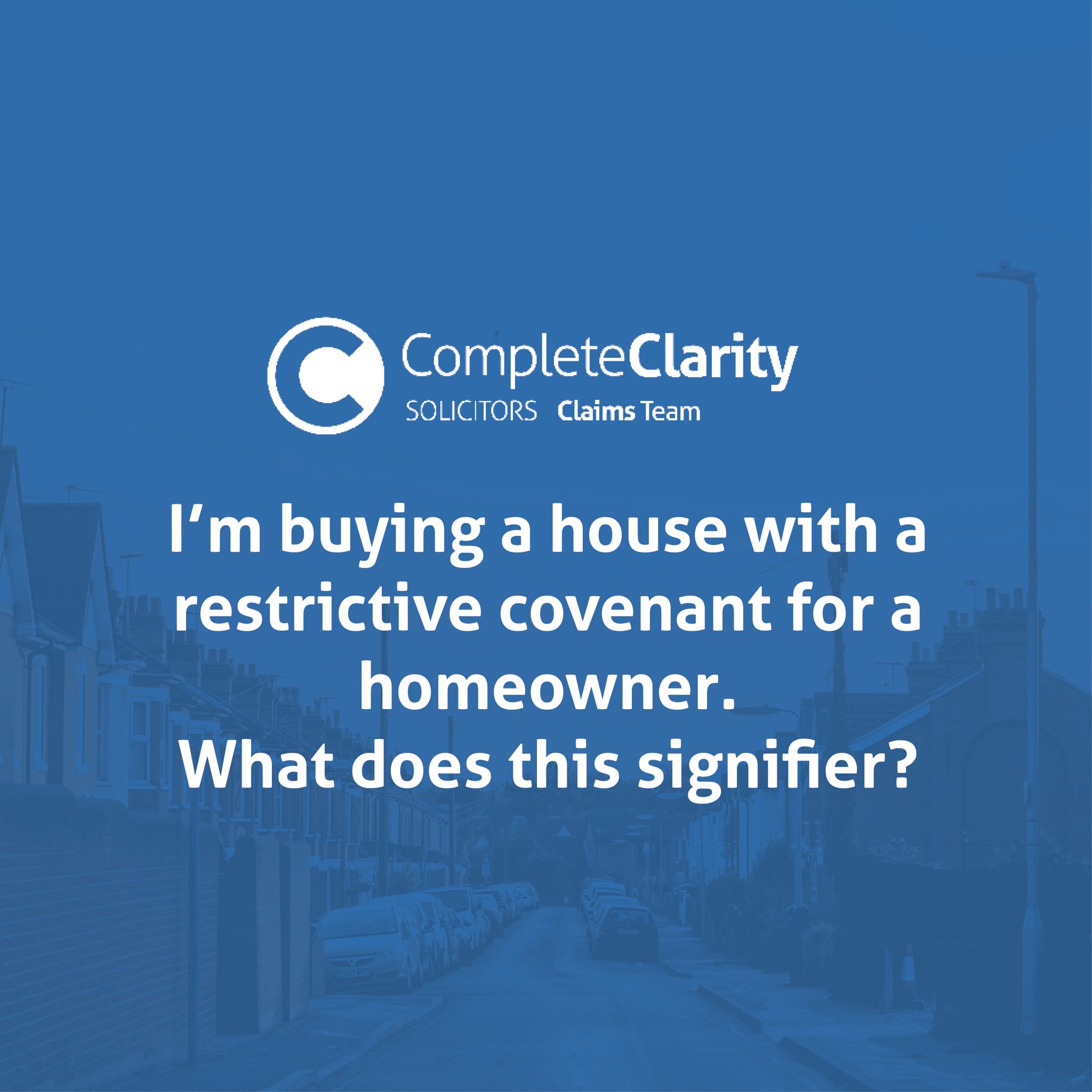I’m buying a house with a restrictive covenant for a homeowner. What